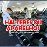 halteres ou aparelhos para hipertrofia muscular