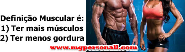 Definição Muscular - Como deixar o meu corpo definido?