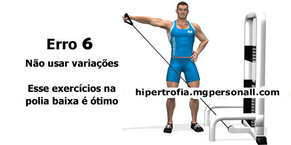  Elevação Lateral - É preciso usar outras variações neste exercício 