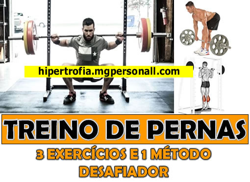 3 Exercícios e 1 Método Desafiador para o seu Treino de Pernas