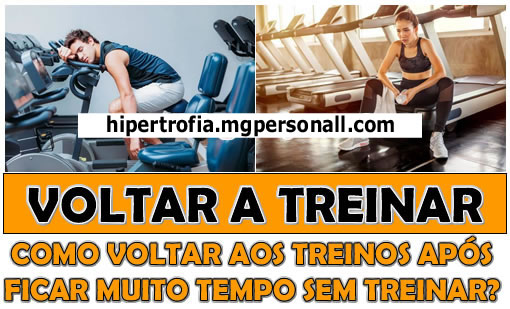 Como Voltar Aos Treinos de Musculação depois de muito tempo parado?