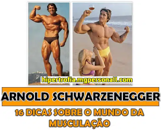 16 Dicas Sobre Musculação por Arnold Schwarzenegger