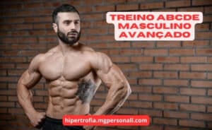 Treino ABCDE masculino avançado para ganhar massa muscular