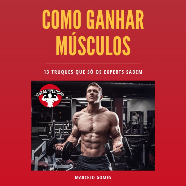 como ganhar músculos - 13 truques que só os experts sabem (capa hotmart)