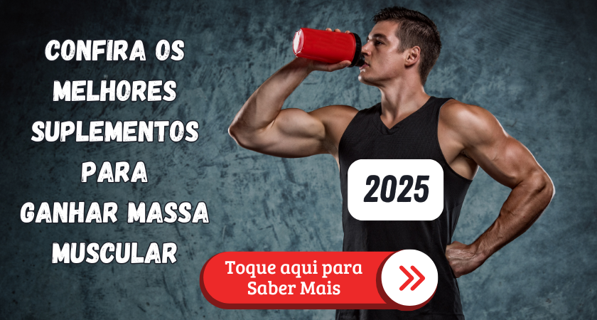 melhores suplementos para ganhar massa muscular 2025